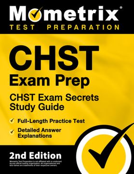 portada Chst Exam Prep - Chst Exam Secrets Study Guide, Full-Length Practice Test, Detailed Answer Explanations: [2nd Edition] (en Inglés)