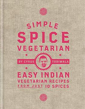 portada Simple Spice Vegetarian: Easy Indian Vegetarian Recipes From Just 10 Spices (en Inglés)