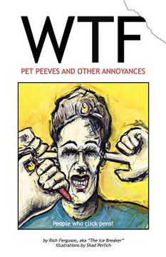 portada wtf - pet peeves and other annoyances (en Inglés)