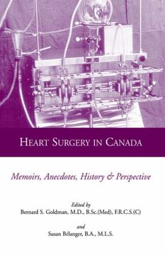 portada Heart Surgery in Canada: Memoirs, Anecdotes, History and Perspective (en Inglés)