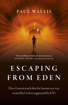 portada Escaping From Eden: Does Genesis Teach That the Human Race was Created by god or Engineered by Ets? 