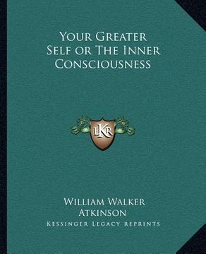 portada your greater self or the inner consciousness (en Inglés)