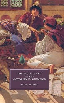 portada The Racial Hand in the Victorian Imagination (Cambridge Studies in Nineteenth-Century Literature and Culture) (en Inglés)