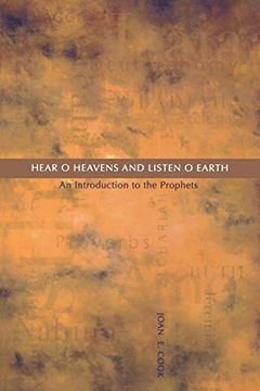 portada Hear, o Heavens and Listen, o Earth: An Introduction to the Prophets (en Inglés)