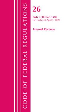 portada Code of Federal Regulations, Title 26 Internal Revenue 1.1401-1.1550, Revised as of April 1, 2020 (en Inglés)