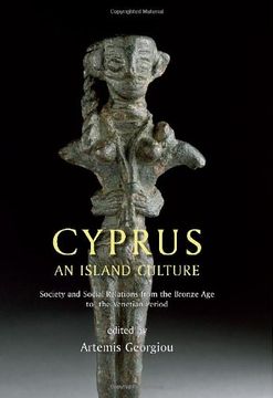 portada Cyprus: An Island Culture: Society and Social Relations From the Bronze age to the Venetian Period 