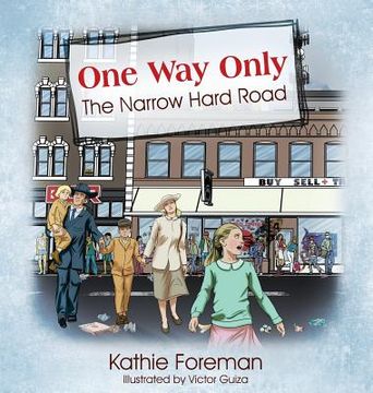 portada One Way Only: The Narrow Hard Road (en Inglés)