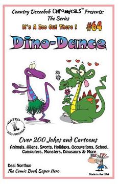 portada Dino-Dance - Over 200 Jokes + Cartoons - Animals, Aliens, Sports, Holidays, Occupations, School, Computers, Monsters, Dinosaurs & More- in BLACK and W