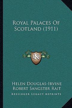 portada royal palaces of scotland (1911) (en Inglés)