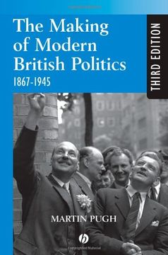 portada The Making of Modern British Politics: 1867 - 1945 (en Inglés)