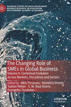 portada The Changing Role of SMEs in Global Business: Volume II: Contextual Evolution Across Markets, Disciplines and Sectors (in English)