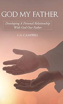 portada God my Father: Developing a Personal Relationship With god our Father (en Inglés)