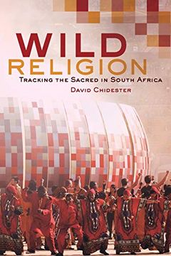portada Wild Religion: Tracking the Sacred in South Africa (en Inglés)