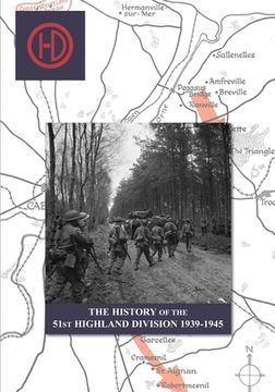 portada THE HISTORY OF THE 51st HIGHLAND DIVISION 1939-1945 (en Inglés)