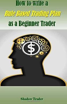 portada How to write a Rule Based Trading Plan as a Beginner Trader