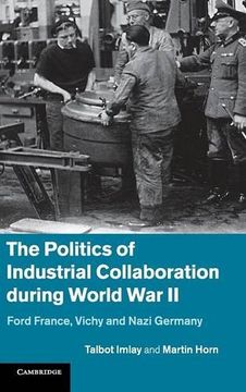 portada The Politics of Industrial Collaboration During World war ii (en Inglés)