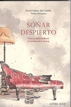 portada Soñar Despierto: Gozo y Sufrimiento en el Océano de la Locura (Narrativa) (in Spanish)