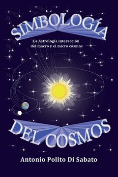 portada Simbología del Cosmos: La astrología interacción del macro y el micro cosmos (in Spanish)