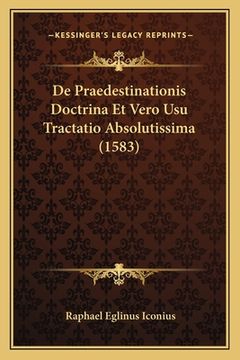 portada De Praedestinationis Doctrina Et Vero Usu Tractatio Absolutissima (1583) (en Latin)