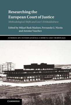 portada Researching the European Court of Justice: Methodological Shifts and Law'S Embeddedness (Studies on International Courts and Tribunals) (in English)