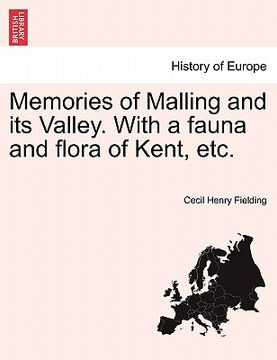 portada memories of malling and its valley. with a fauna and flora of kent, etc.