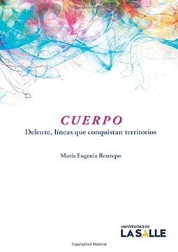 portada Cuerpo: Deleuze, Líneas que Conquistan Territorios (in Spanish)