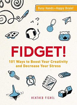 portada Fidget! 101 Ways to Boost Your Creativity and Decrease Your Stress (en Inglés)