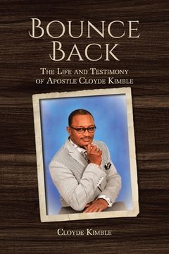 portada Bounce Back: The Life and Testimony of Apostle Cloyde Kimble