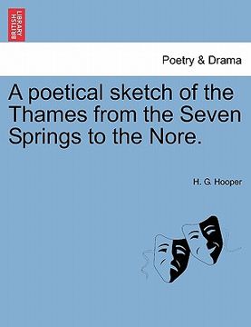 portada a poetical sketch of the thames from the seven springs to the nore. (en Inglés)