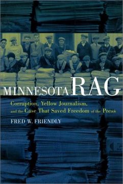 portada Minnesota Rag: Corruption, Yellow Journalism, and the Case That Saved Freedom of the Press (in English)