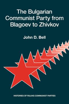 portada The Bulgarian Communist Party from Blagoev to Zhivkov: Histories of Ruling Communist Parties (en Inglés)