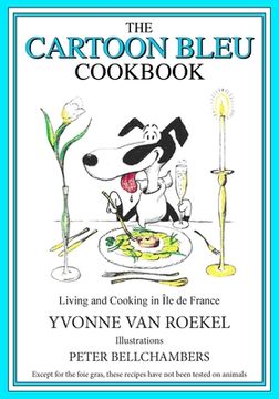 portada The Cartoon Bleu Cookbook: Living and Cooking in Ile de France (en Inglés)