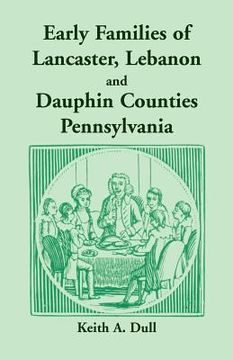 portada early families of lancaster, lebanon and dauphin counties, pennsylvania