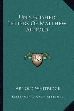 portada unpublished letters of matthew arnold (en Inglés)