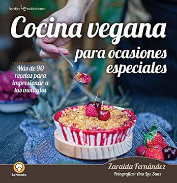 portada Cocina Vegana Para Ocasiones Especiales: Mas de 90 Recetas Para Impresionar a tus Invitados (in Spanish)