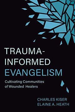 portada Trauma-Informed Evangelism: Cultivating Communities of Wounded Healers (en Inglés)