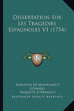portada Dissertation Sur Les Tragedies Espagnoles V1 (1754) (en Francés)