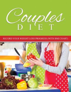 portada Couples Diet: Record Your Weight Loss Progress (with BMI Chart) (en Inglés)