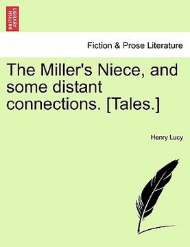 portada the miller's niece, and some distant connections. [tales.] (en Inglés)