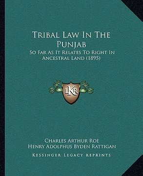 portada tribal law in the punjab: so far as it relates to right in ancestral land (1895) (en Inglés)