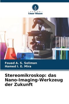 portada Stereomikroskop: das Nano-Imaging-Werkzeug der Zukunft (en Alemán)