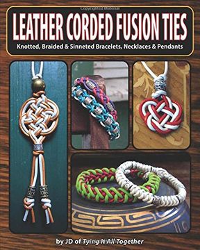 portada Leather Corded Fusion Ties: Knotted, Braided & Sinneted Bracelets, Necklaces & Pendants (en Inglés)