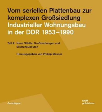portada Vom Seriellen Plattenbau zur Komplexen Großsiedlung. Industrieller Wohnungsbau in der ddr 1953¿ -1990 (en Alemán)