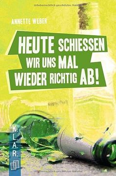 portada Heute Schießen wir uns mal Wieder Richtig ab! (in German)