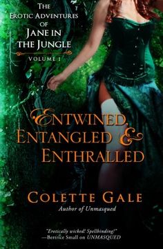 portada Entwined, Entangled, & Enthralled: The Erotic Adventures of Jane in the Jungle: Collection i (in English)