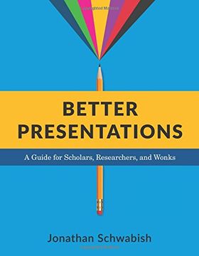 portada Better Presentations: A Guide for Scholars, Researchers, and Wonks (en Inglés)