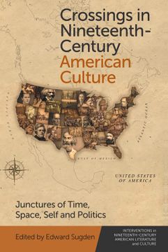portada Crossings in Nineteenth-Century American Culture: Junctures of Time, Space, Self and Politics (Interventions in Nineteenth-Century American Literature and Culture) (en Inglés)