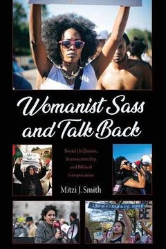 portada Womanist Sass and Talk Back: Social (In)Justice, Intersectionality, and Biblical Interpretation (en Inglés)