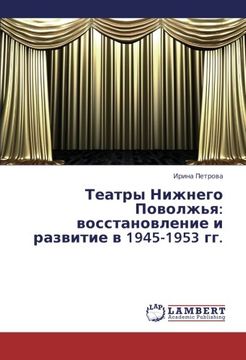 portada Teatry Nizhnego Povolzh'ya: vosstanovlenie i razvitie v 1945-1953 gg. (Russian Edition)