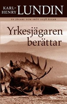 portada Yrkesjägaren berättar (in Swedish)